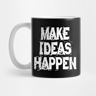 Make Ideas Happen Mug
